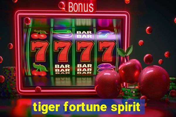 tiger fortune spirit